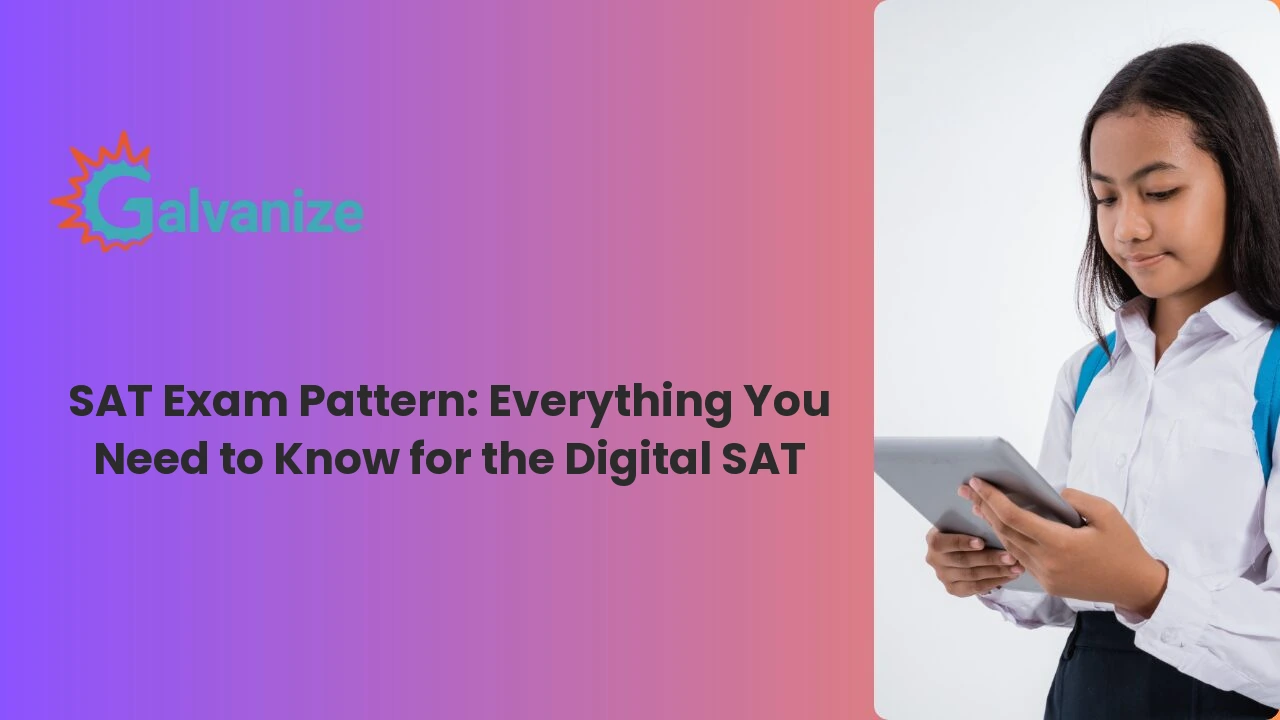 A student in a white school shirt and blue backpack reading a tablet, beside the Galvanize logo and the heading "SAT Exam Pattern: Everything You Need to Know for the Digital SAT," on a purple-to-pink gradient.