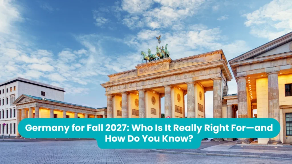 Banner reading 'Germany for Fall 2027: Who Is It Really Right For - and How Do You Know?' across a photograph of the Brandenburg Gate in Berlin at dusk, its columns lit gold beneath the bronze quadriga against a blue sky with scattered cloud.