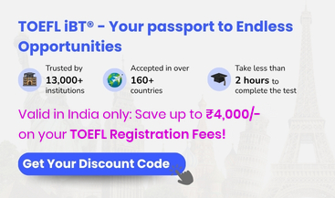 Valid in India only: Save up to ₹4,000/- on your TOEFL Registration Fees!