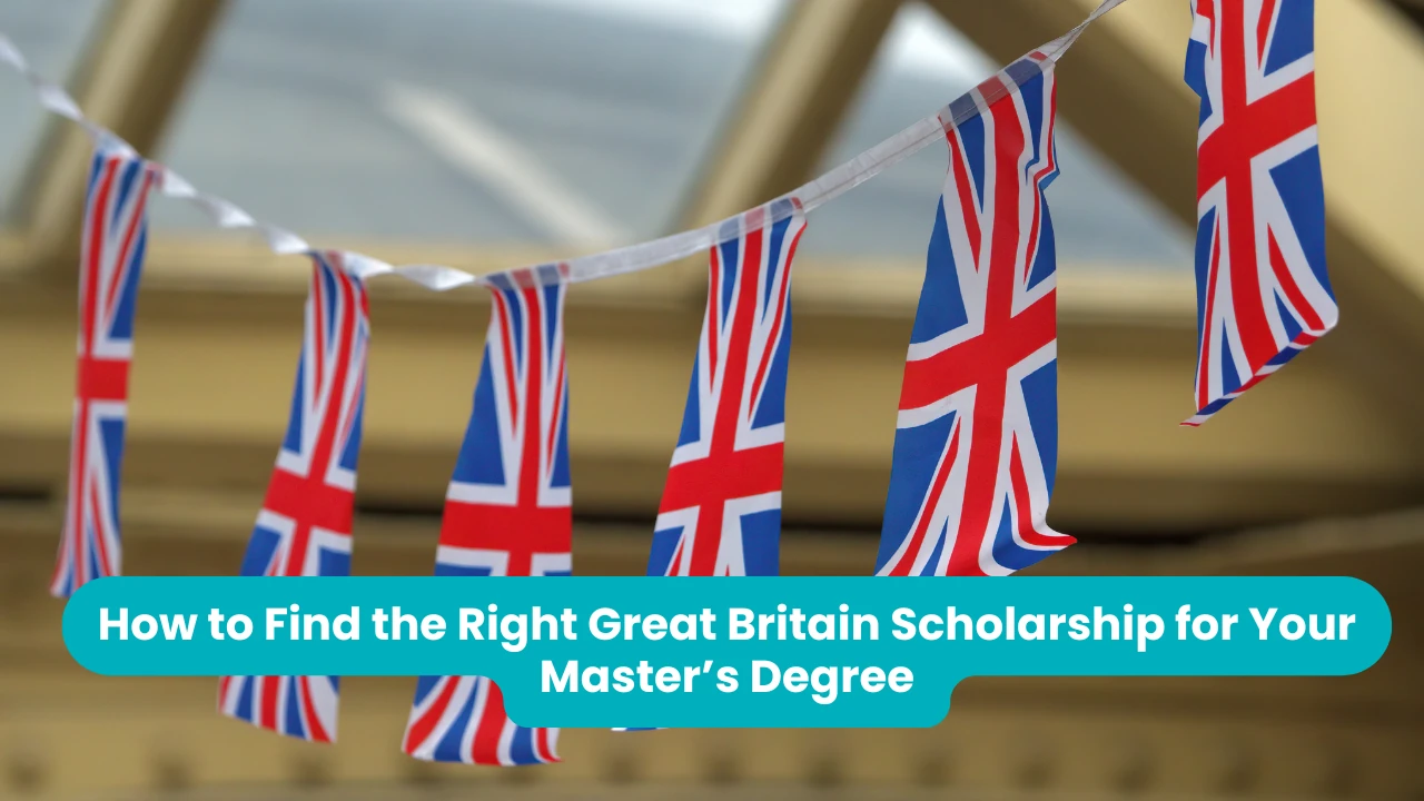 Banner reading 'How to Find the Right Great Britain Scholarship for Your Master’s Degree' across a photograph of a string of Union Jack bunting hanging under a glass roof