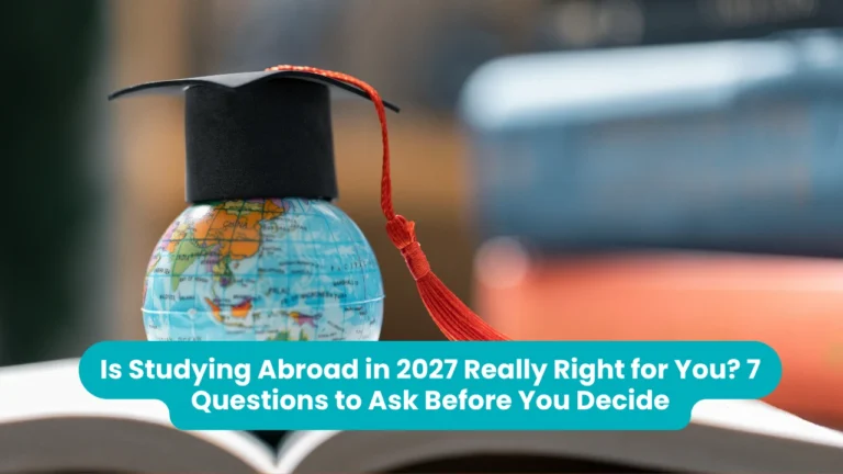 Banner reading 'Is Studying Abroad in 2027 Really Right for You? 7 Questions to Ask Before You Decide' across a photograph of a small glass globe wearing a black graduation cap with a red tassel, resting on an open book with a blurred street behind it