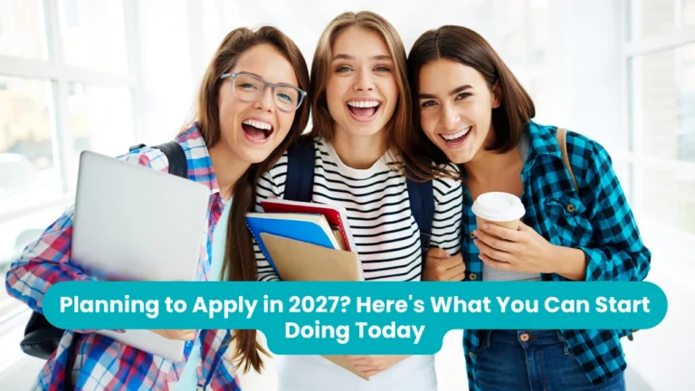 Banner reading 'Planning to Apply in 2027? Here's What You Can Start Doing Today' across a photograph of three smiling students standing together indoors holding a laptop, folders and notebooks, with bright windows behind them