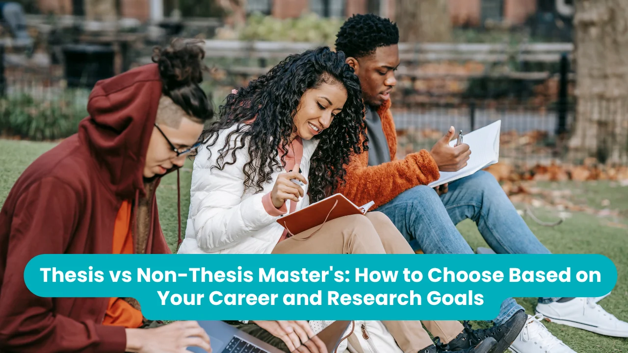 Banner reading 'Thesis vs Non-Thesis Master's: How to Choose Based on Your Career and Research Goals' across a photograph of three students sitting on grass in a park, two writing in notebooks and one working on a laptop, with autumn leaves and railings behind them
