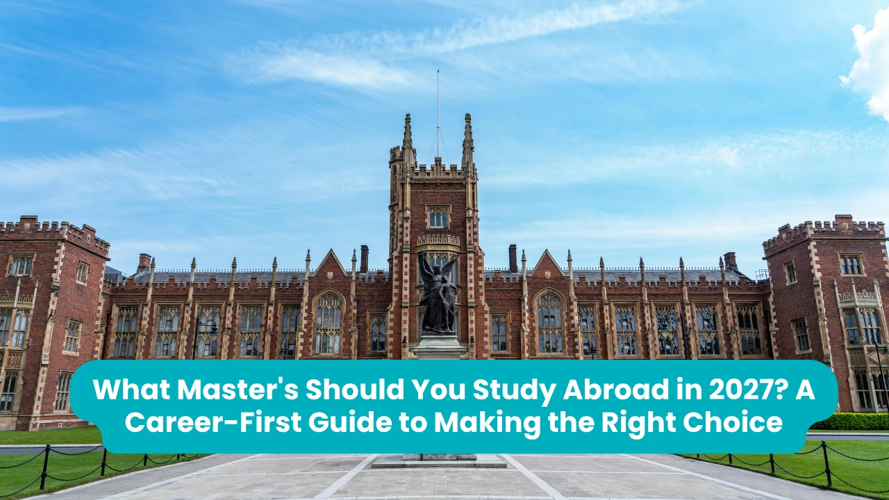 Banner reading 'What Master's Should You Study Abroad in 2027? A Career-First Guide to Making the Right Choice' across a photograph of a large red-brick Gothic revival university building with a central clock tower, seen head-on across a paved forecourt under a blue sky